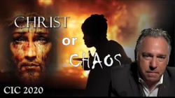CHRIST or CHAOS: Challenging the New World Order (CIC 2020)